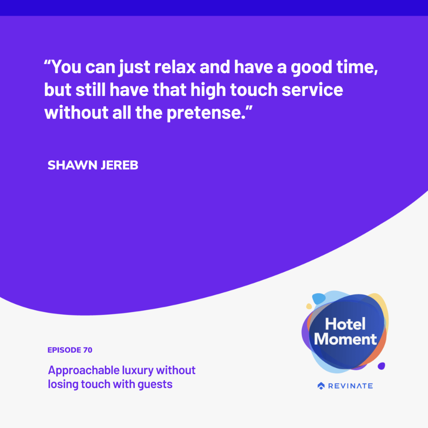 Quote graphic episode #70- Approachable luxury ..