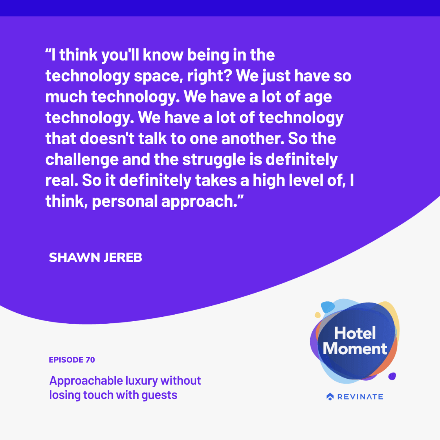 Quote graphic episode #70- Coupling technology and personal approach.